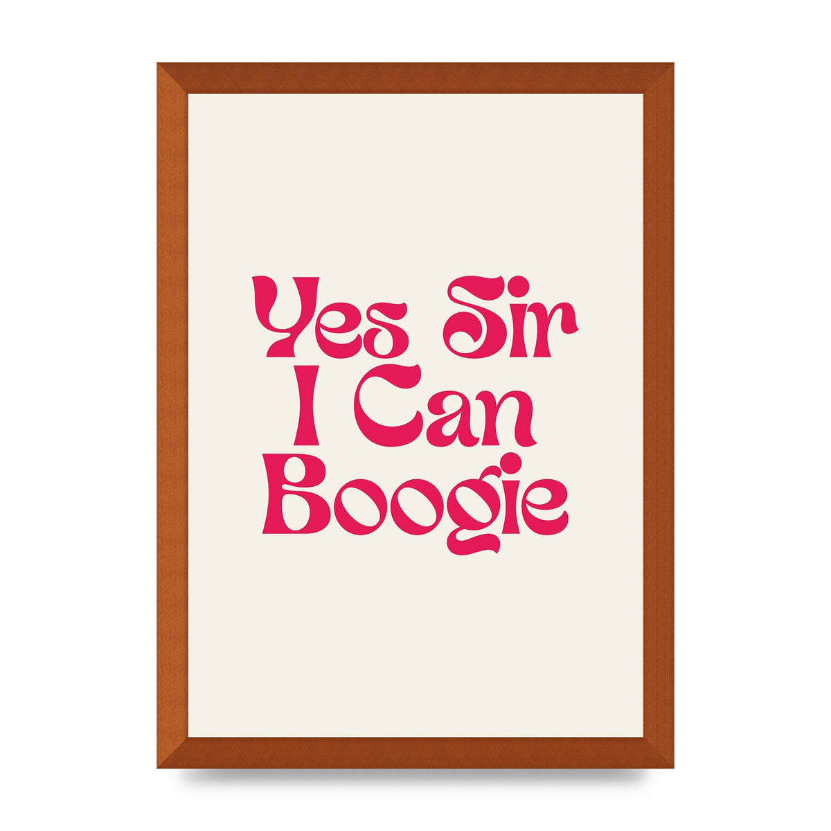 Yes Sir I Can Boogie Disco" Art For The Home - A3 framed