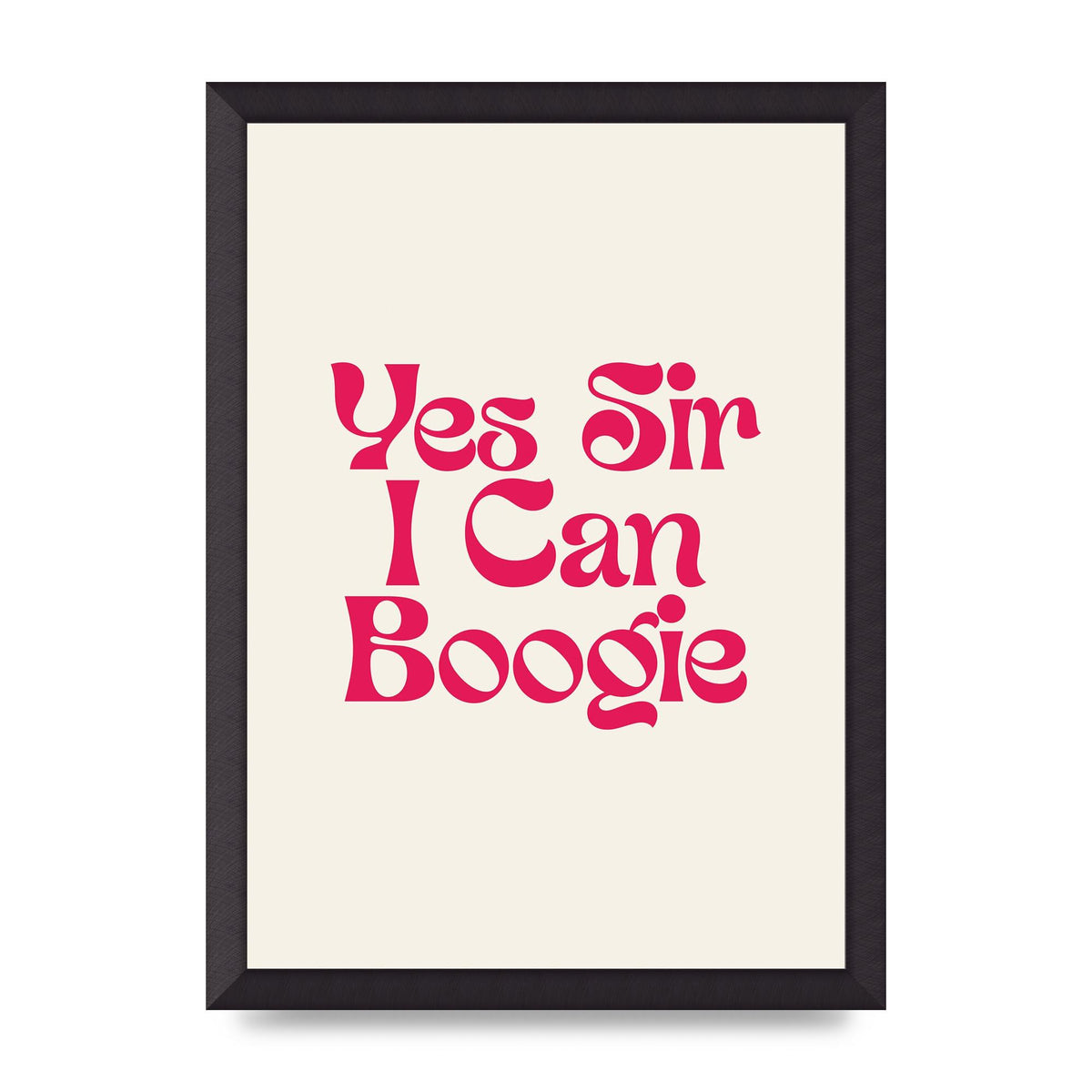 Yes Sir I Can Boogie Disco" Art For The Home - A3 framed