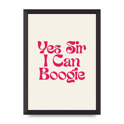 Yes Sir I Can Boogie Disco" Art For The Home - A3 framed