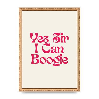 Yes Sir I Can Boogie Disco" Art For The Home - A3 framed