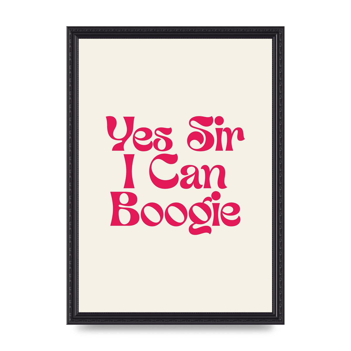 Yes Sir I Can Boogie Disco" Art For The Home - A3 framed