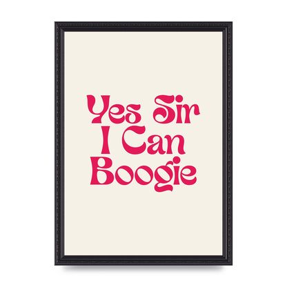 Yes Sir I Can Boogie Disco" Art For The Home - A3 framed