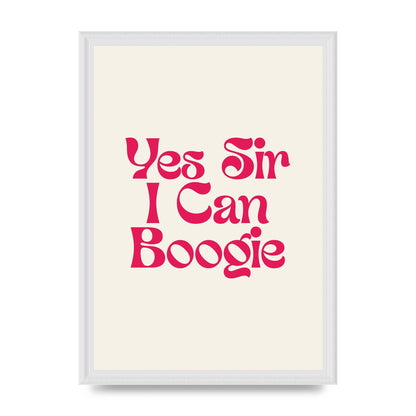 Yes Sir I Can Boogie Disco" Art For The Home - A3 framed