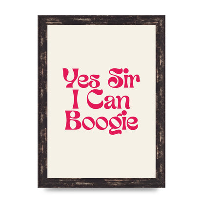 Yes Sir I Can Boogie Disco" Art For The Home - A4 framed