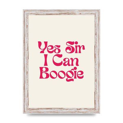 Yes Sir I Can Boogie Disco" Art For The Home - A4 framed