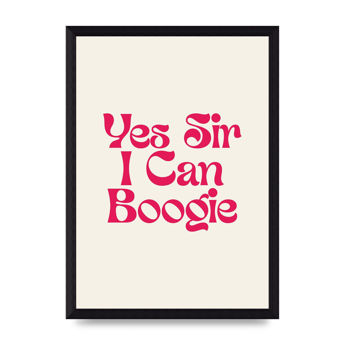 Yes Sir I Can Boogie Disco" Art For The Home - A4 framed