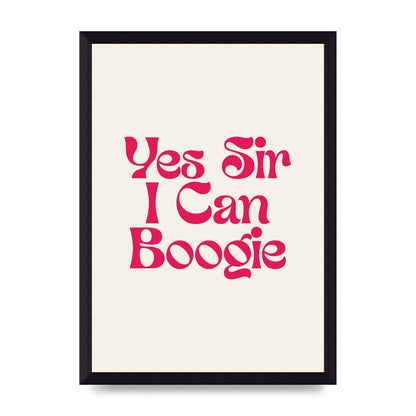 Yes Sir I Can Boogie Disco" Art For The Home - A4 framed