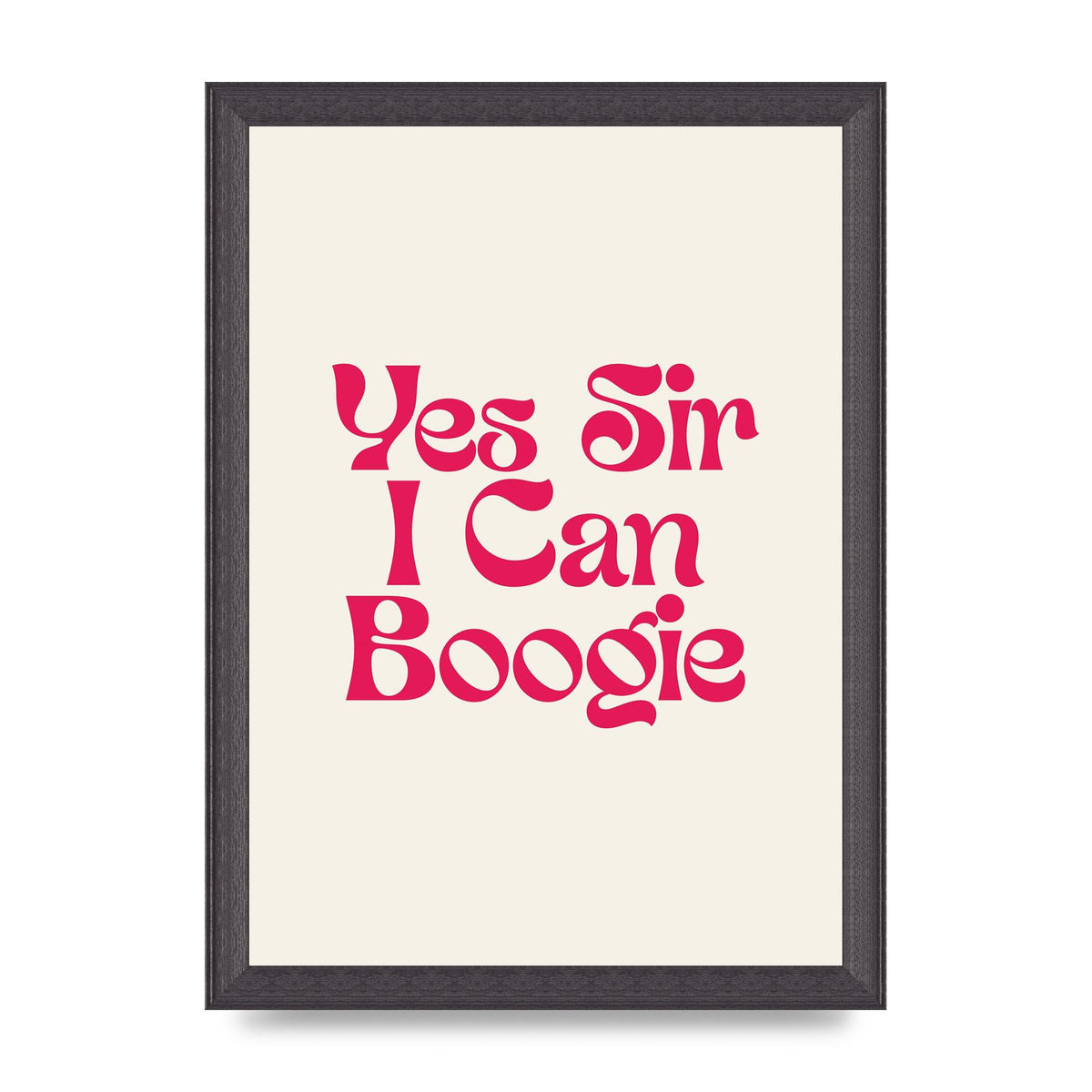 Yes Sir I Can Boogie Disco" Art For The Home - A4 framed