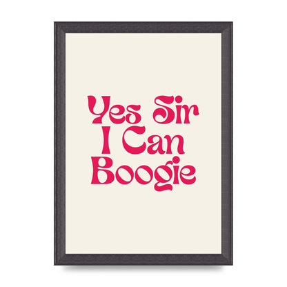 Yes Sir I Can Boogie Disco" Art For The Home - A4 framed