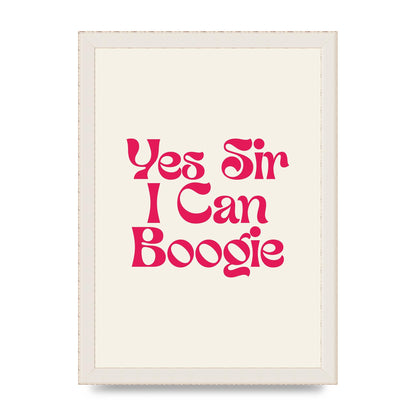 Yes Sir I Can Boogie Disco" Art For The Home - A4 framed