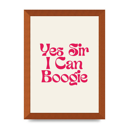 Yes Sir I Can Boogie Disco" Art For The Home - A4 framed
