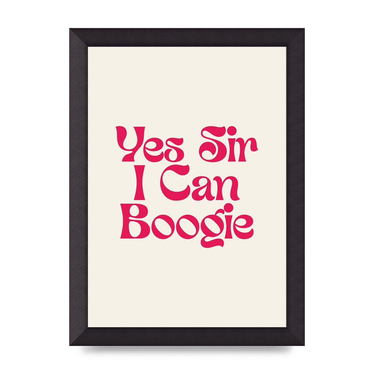 Yes Sir I Can Boogie Disco" Art For The Home - A4 framed