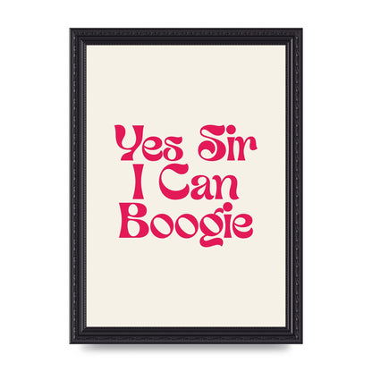 Yes Sir I Can Boogie Disco" Art For The Home - A4 framed