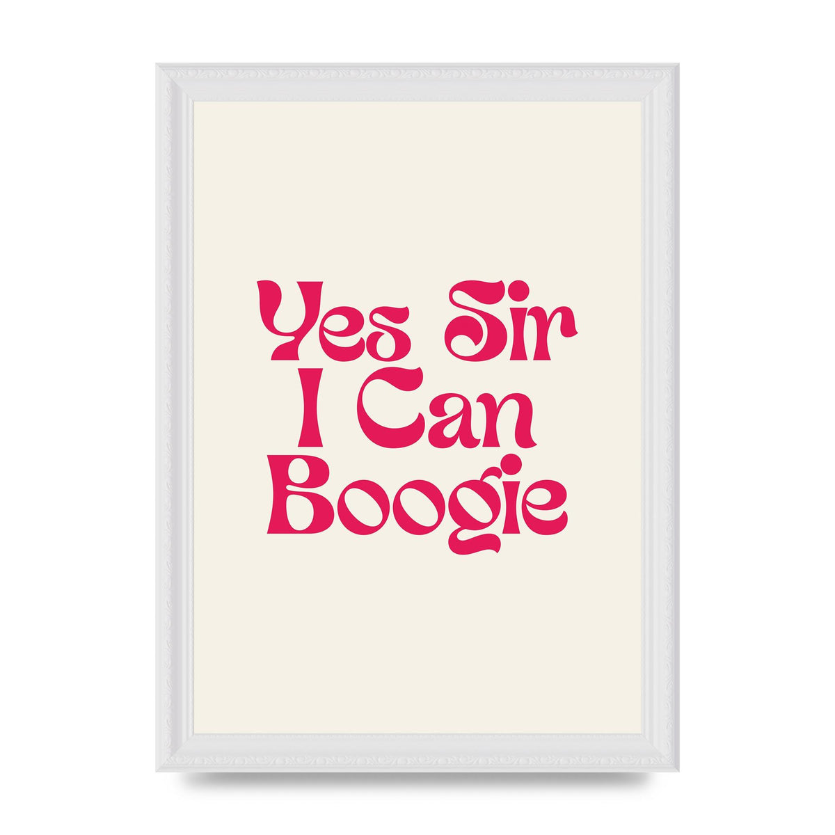 Yes Sir I Can Boogie Disco" Art For The Home - A4 framed