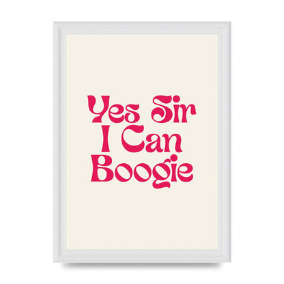 Yes Sir I Can Boogie Disco" Art For The Home - A4 framed