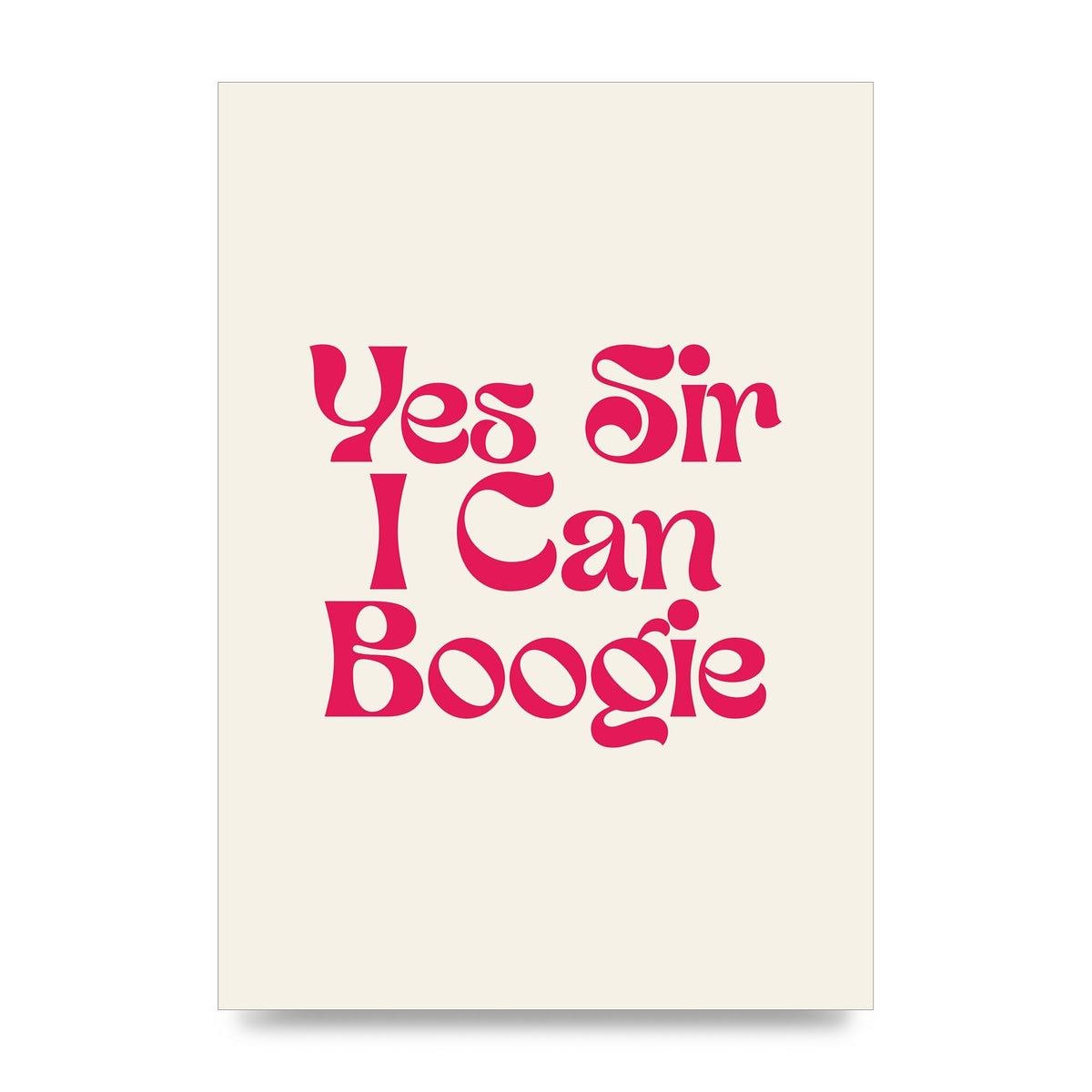 Yes Sir I Can Boogie Disco" Art For The Home - unframed print