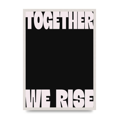 Together We Rise Cutoff" Printed Poster - A2 framed