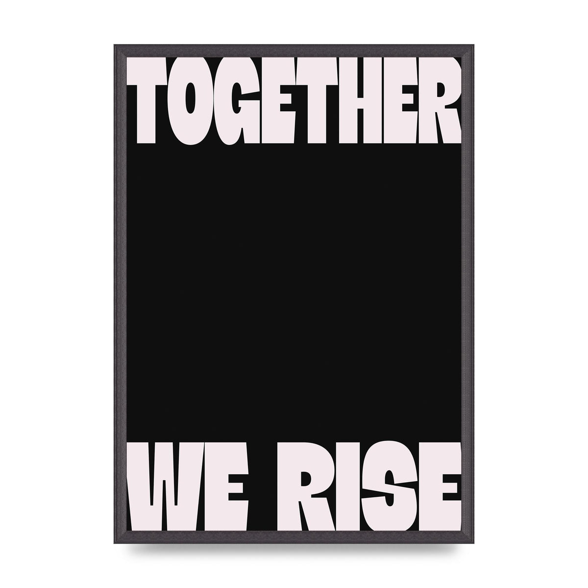 Together We Rise Cutoff" Printed Poster - A2 framed