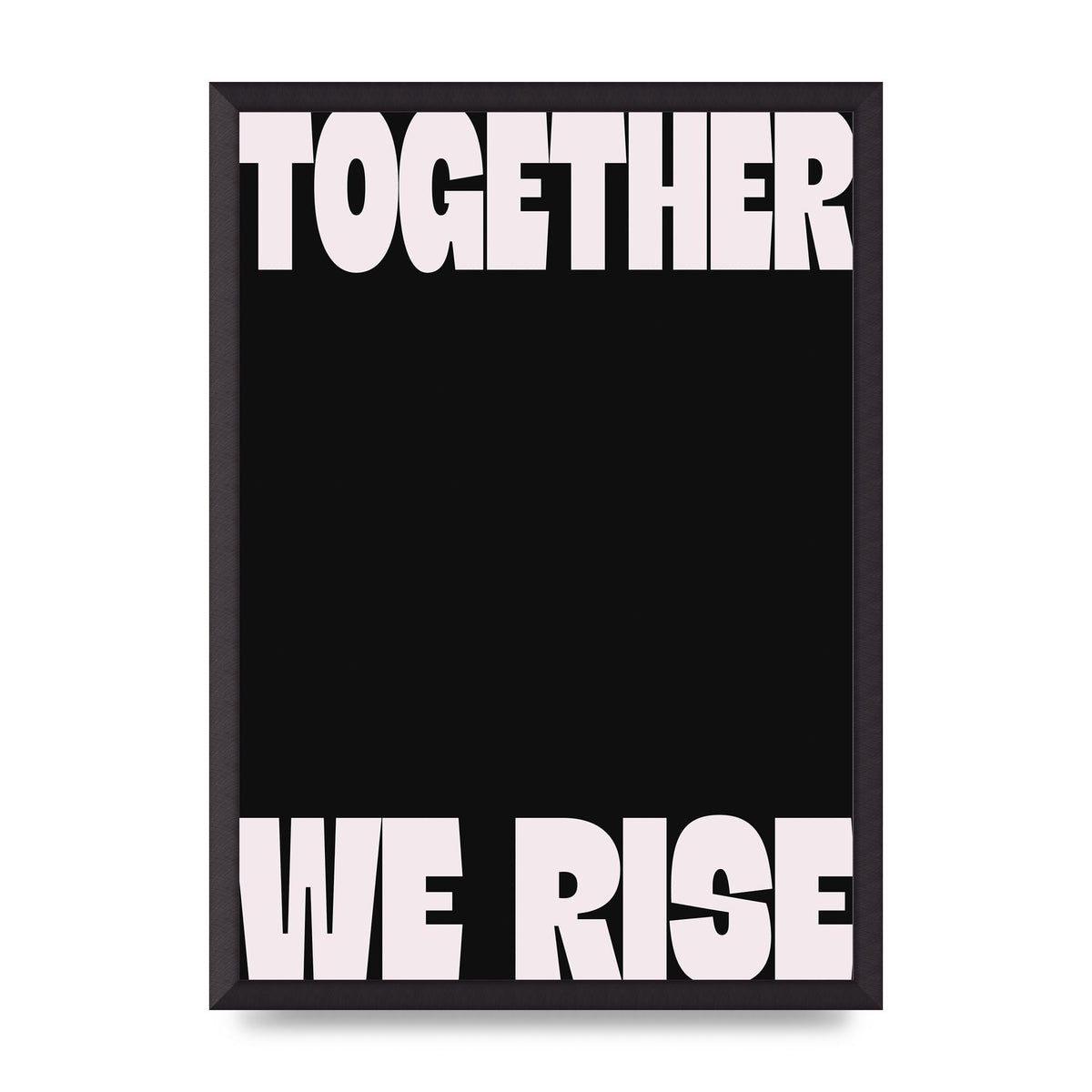 Together We Rise Cutoff" Printed Poster - A2 framed