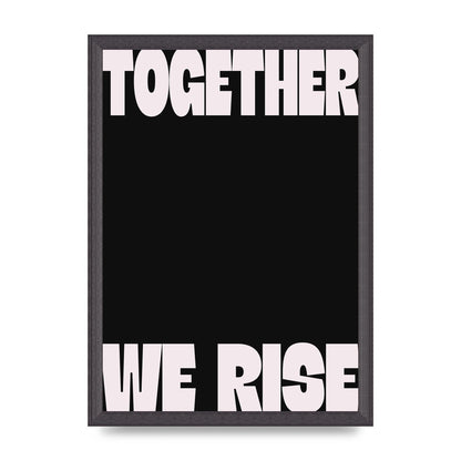 Together We Rise Cutoff" Printed Poster - A3 framed