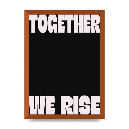 Together We Rise Cutoff" Printed Poster - A3 framed