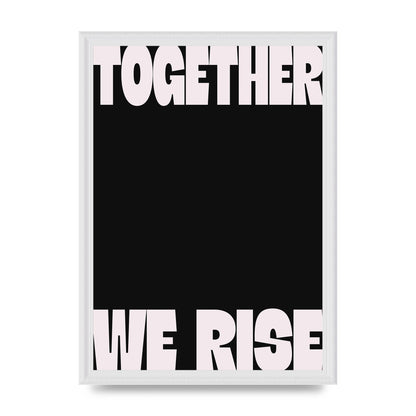 Together We Rise Cutoff" Printed Poster - A3 framed