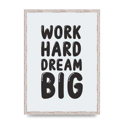 Work Hard Dream Big Bubble" Art For The Home - A2 framed