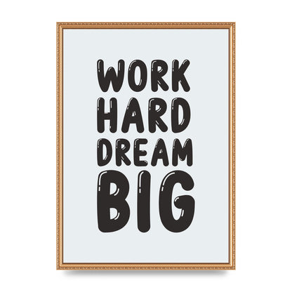 Work Hard Dream Big Bubble" Art For The Home - A2 framed