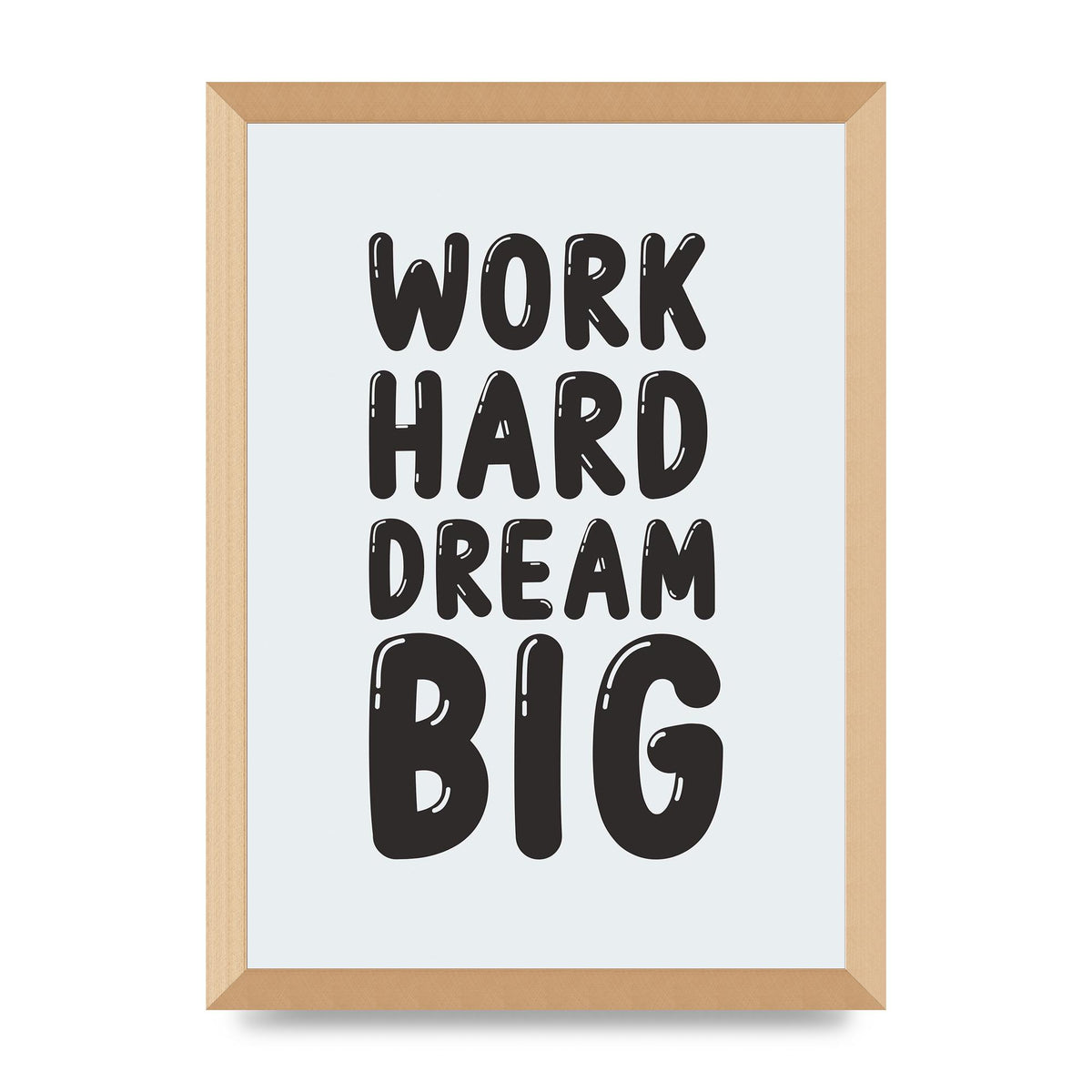 Work Hard Dream Big Bubble" Art For The Home - A3 framed