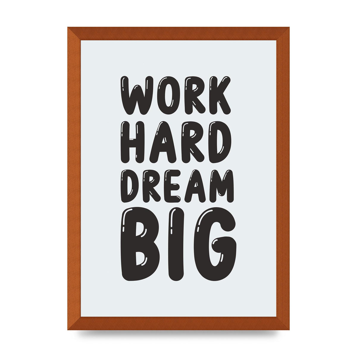 Work Hard Dream Big Bubble" Art For The Home - A3 framed
