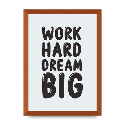 Work Hard Dream Big Bubble" Art For The Home - A3 framed