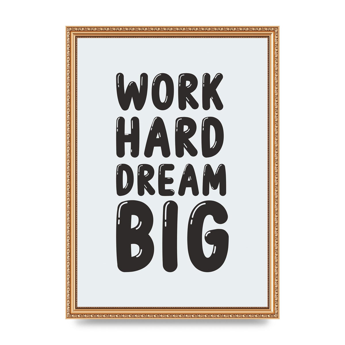 Work Hard Dream Big Bubble" Art For The Home - A3 framed
