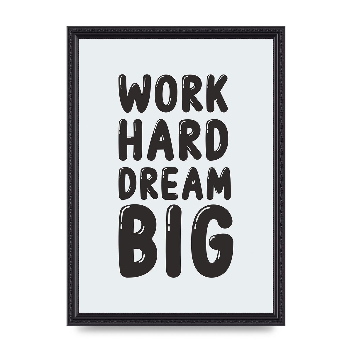 Work Hard Dream Big Bubble" Art For The Home - A3 framed