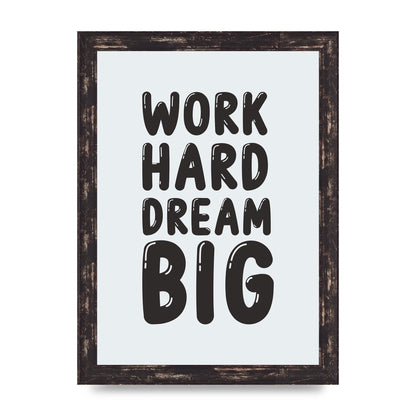 Work Hard Dream Big Bubble" Art For The Home - A4 framed