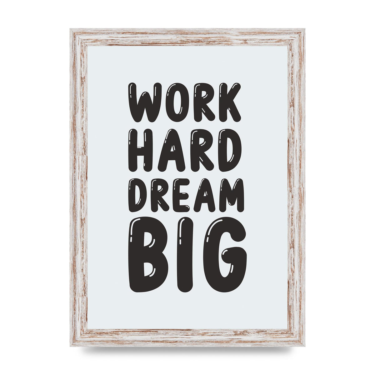 Work Hard Dream Big Bubble" Art For The Home - A4 framed