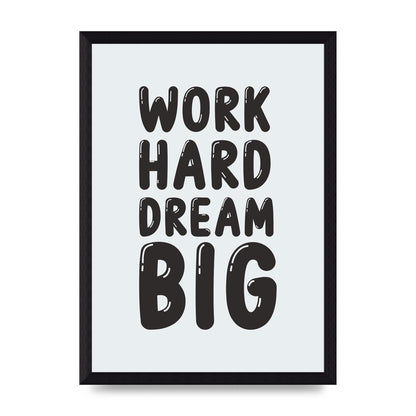 Work Hard Dream Big Bubble" Art For The Home - A4 framed