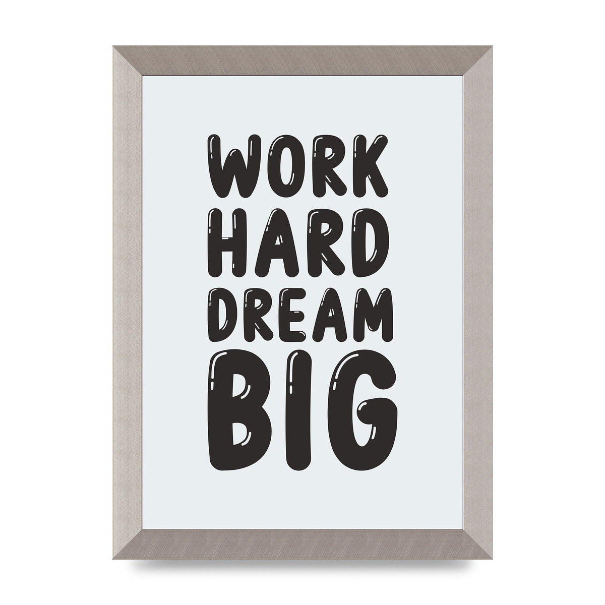 Work Hard Dream Big Bubble" Art For The Home - A4 framed