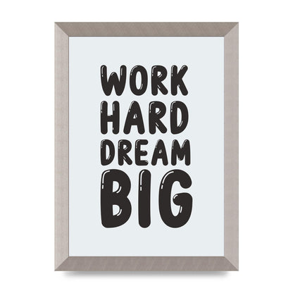 Work Hard Dream Big Bubble" Art For The Home - A4 framed
