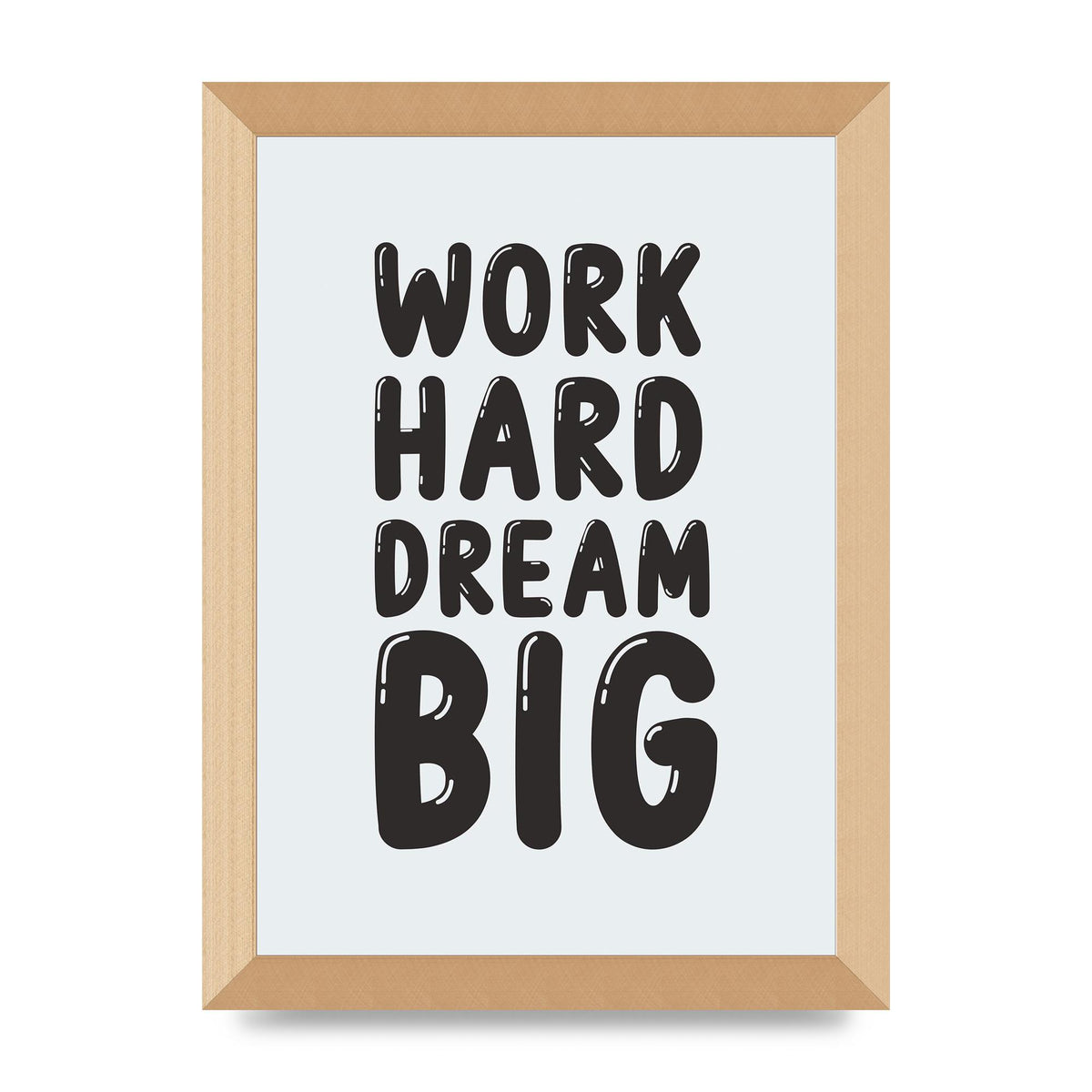 Work Hard Dream Big Bubble" Art For The Home - A4 framed