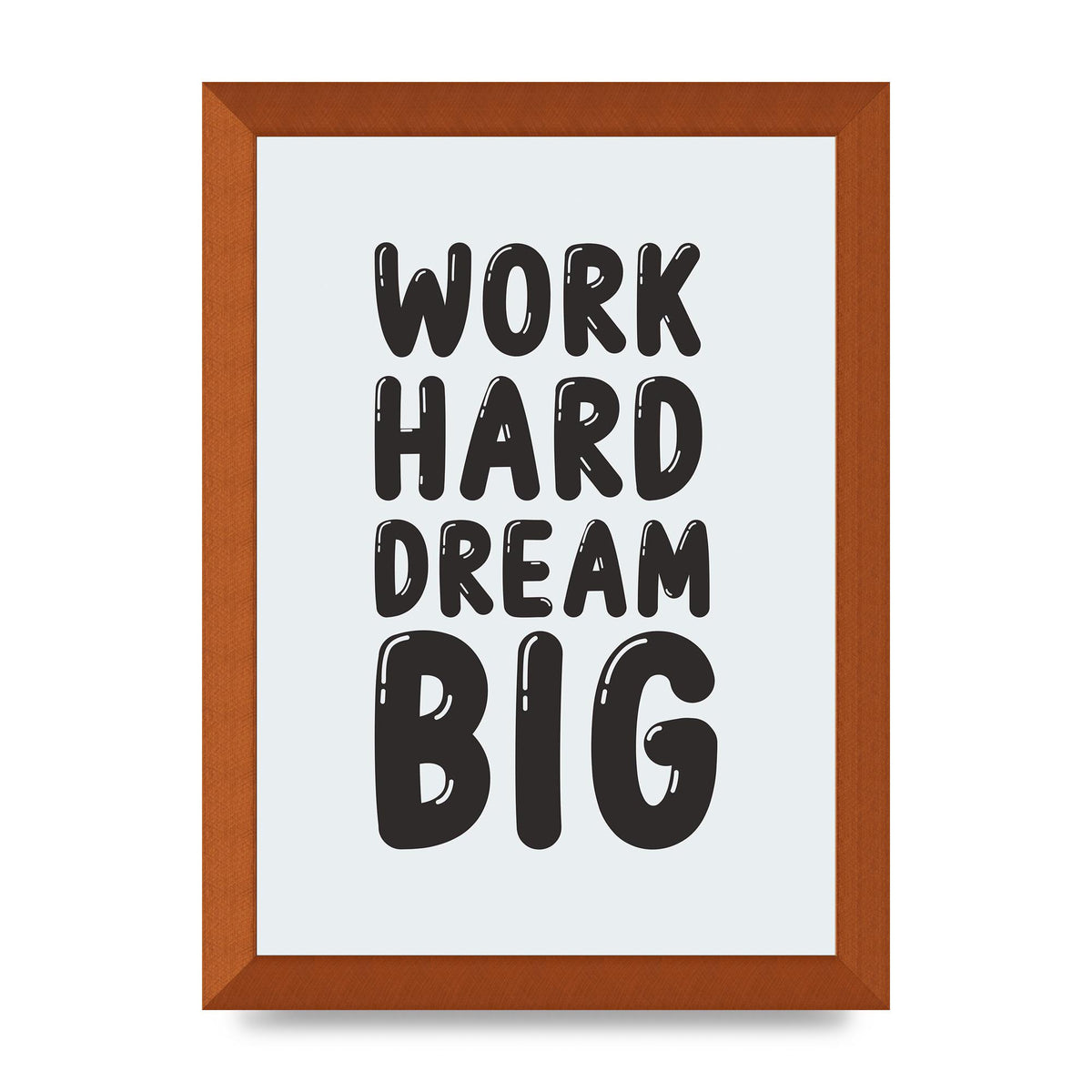 Work Hard Dream Big Bubble" Art For The Home - A4 framed