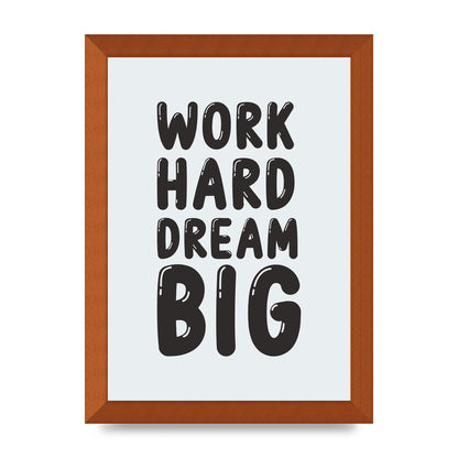 Work Hard Dream Big Bubble" Art For The Home - A4 framed