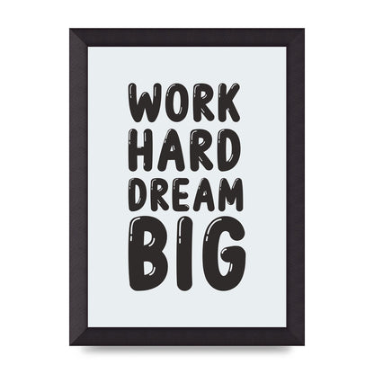 Work Hard Dream Big Bubble" Art For The Home - A4 framed