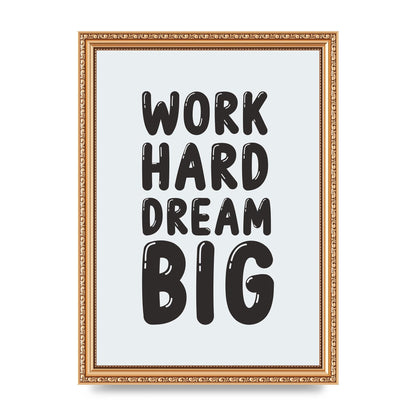 Work Hard Dream Big Bubble" Art For The Home - A4 framed