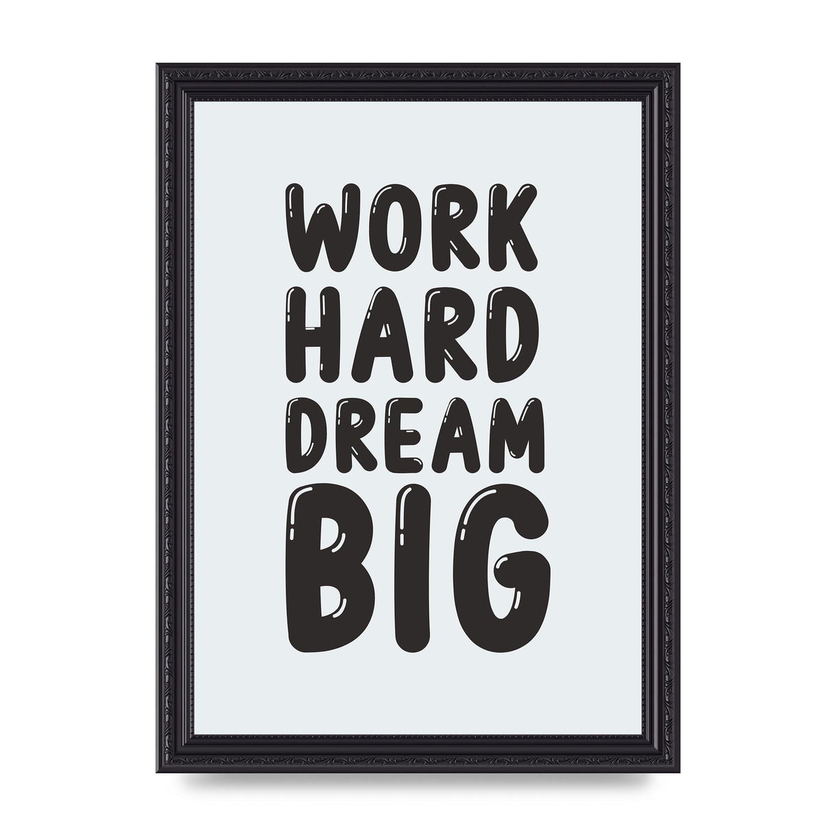 Work Hard Dream Big Bubble" Art For The Home - A4 framed