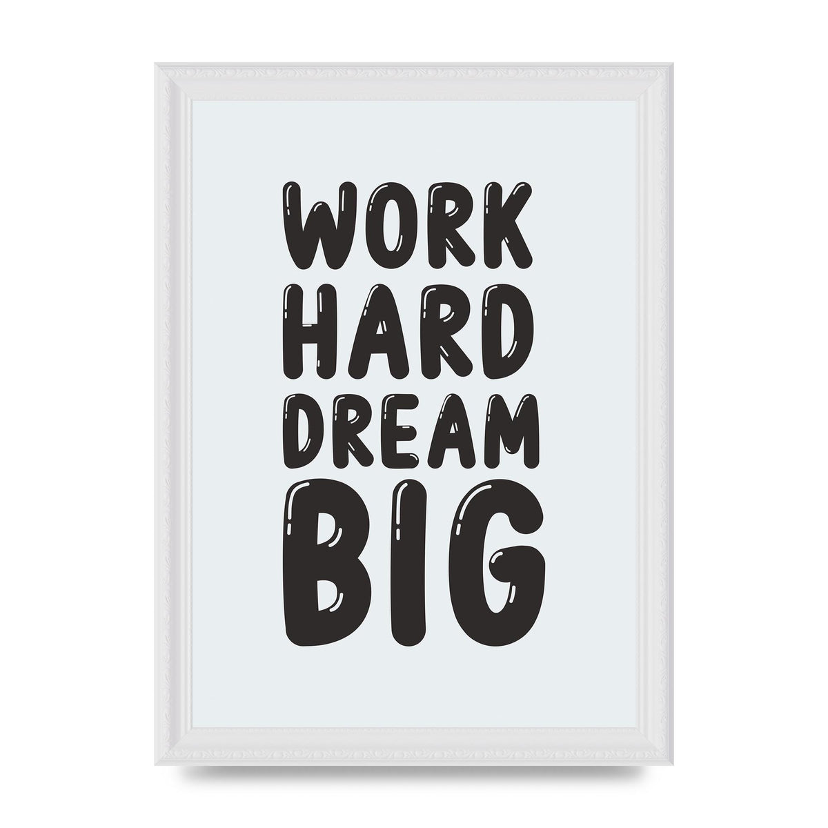Work Hard Dream Big Bubble" Art For The Home - A4 framed