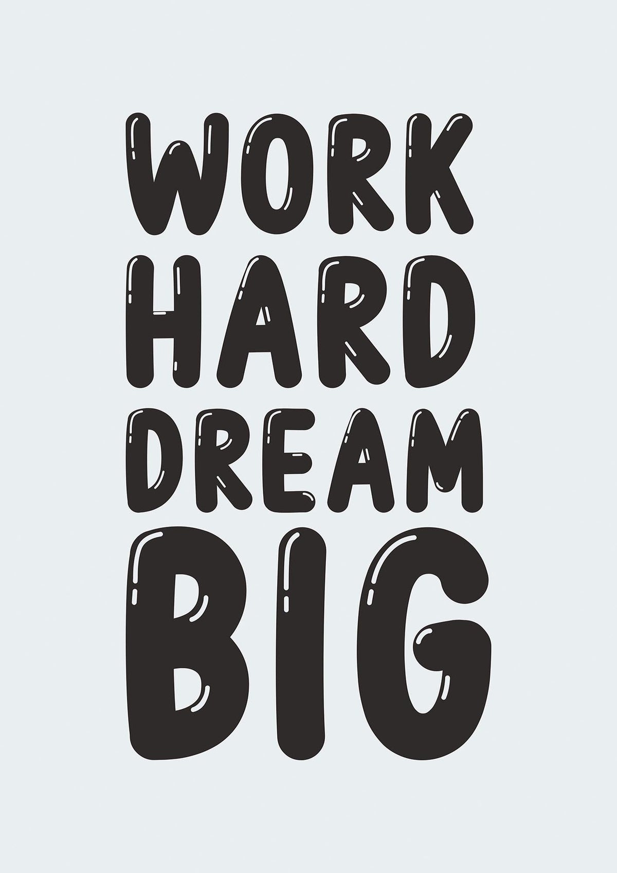Work Hard Dream Big Bubble" Art For The Home - detail