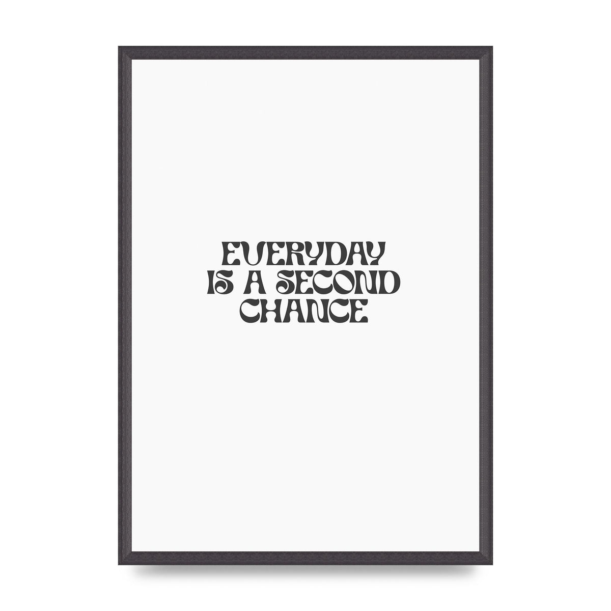 Everyday Is A Second Chance Inspirational Quote" Art For The Home - A2 framed