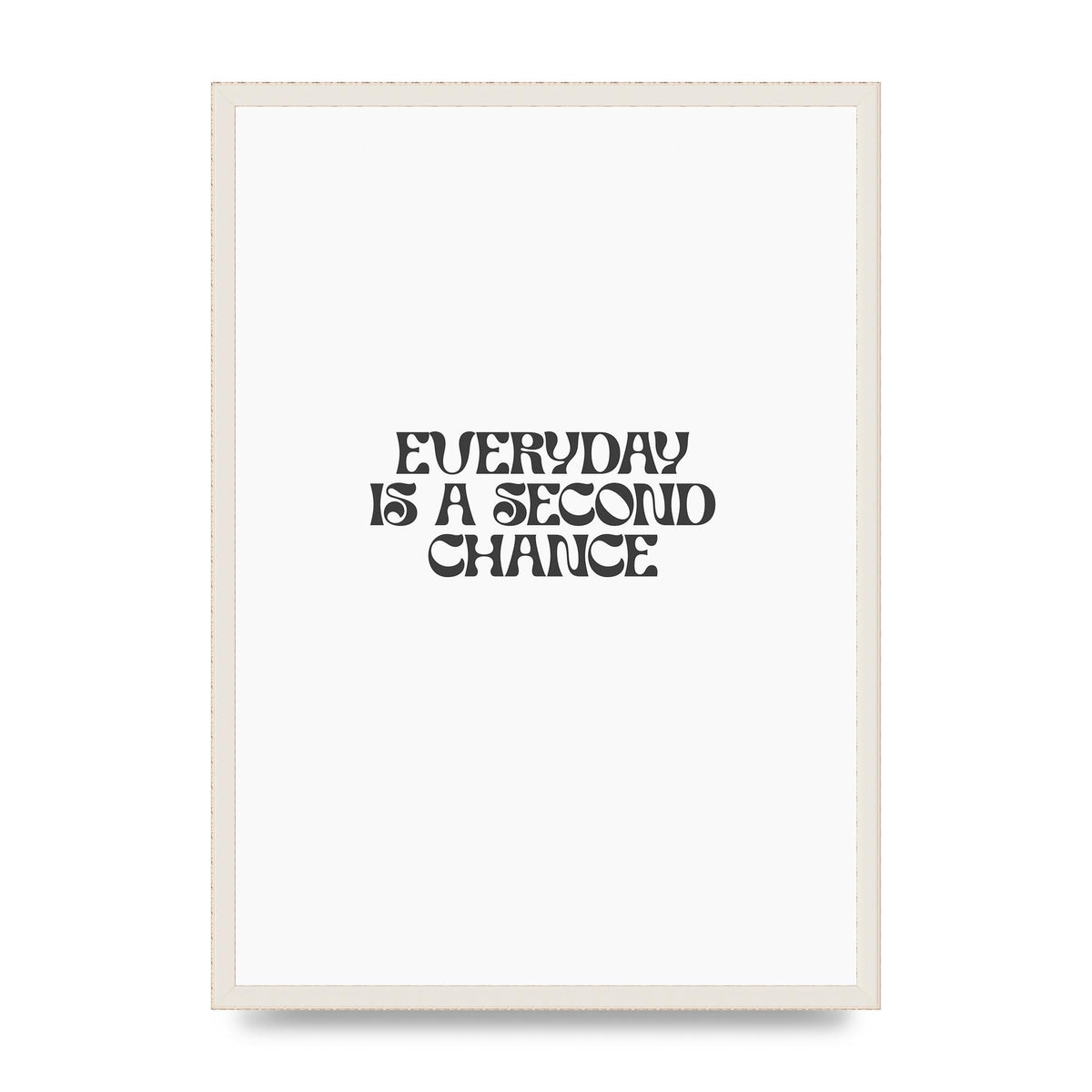 Everyday Is A Second Chance Inspirational Quote" Art For The Home - A2 framed