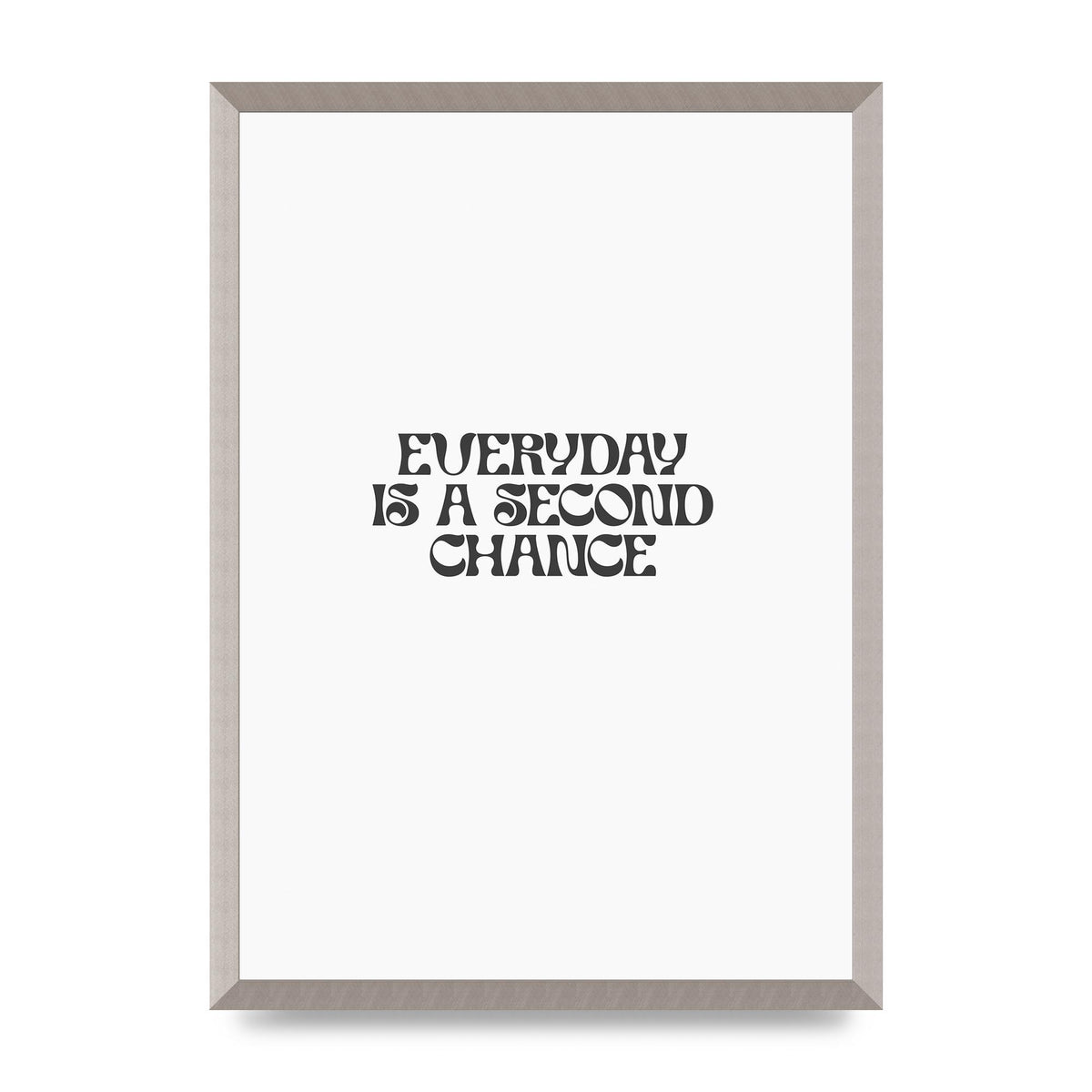 Everyday Is A Second Chance Inspirational Quote" Art For The Home - A2 framed
