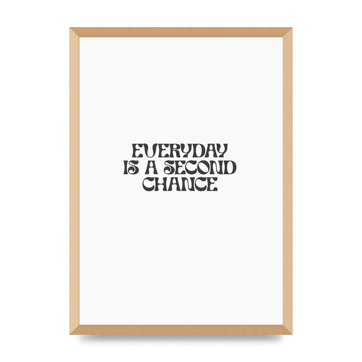 Everyday Is A Second Chance Inspirational Quote" Art For The Home - A2 framed